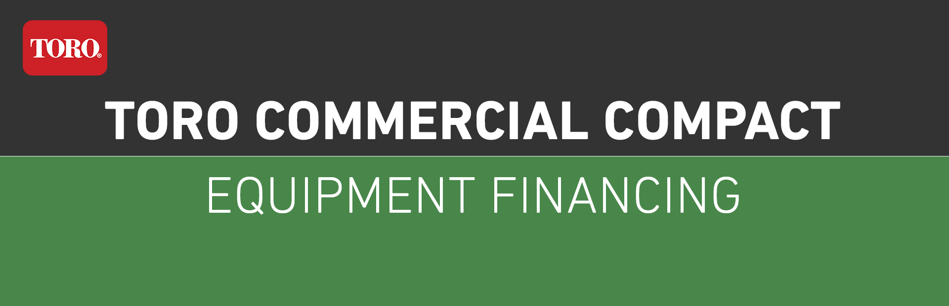 Toro: Toro Commercial Compact Equipment Financing